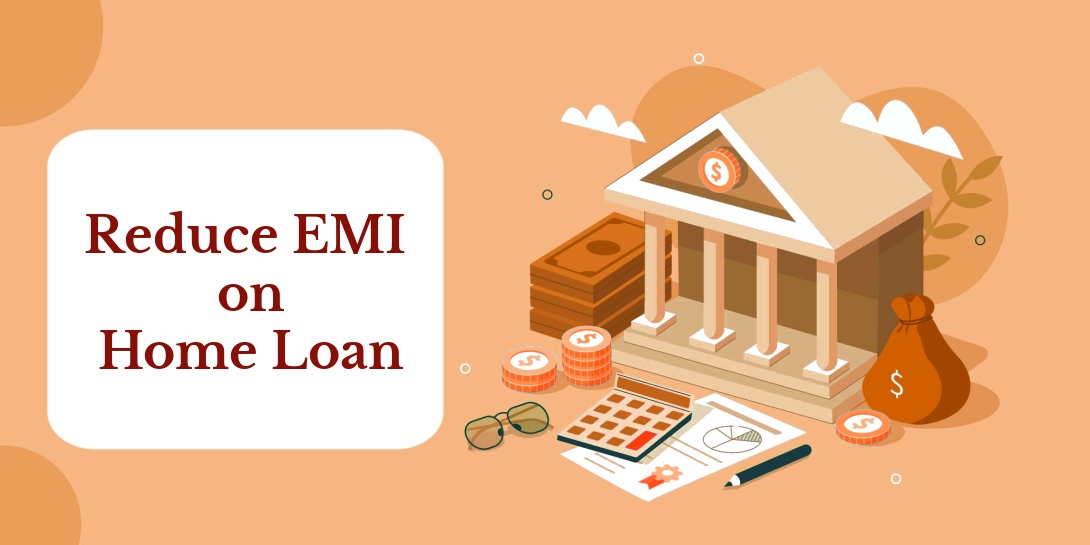 Reduce EMI on Home Loan